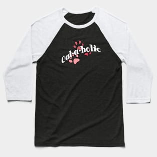 Cat-a-holic Baseball T-Shirt